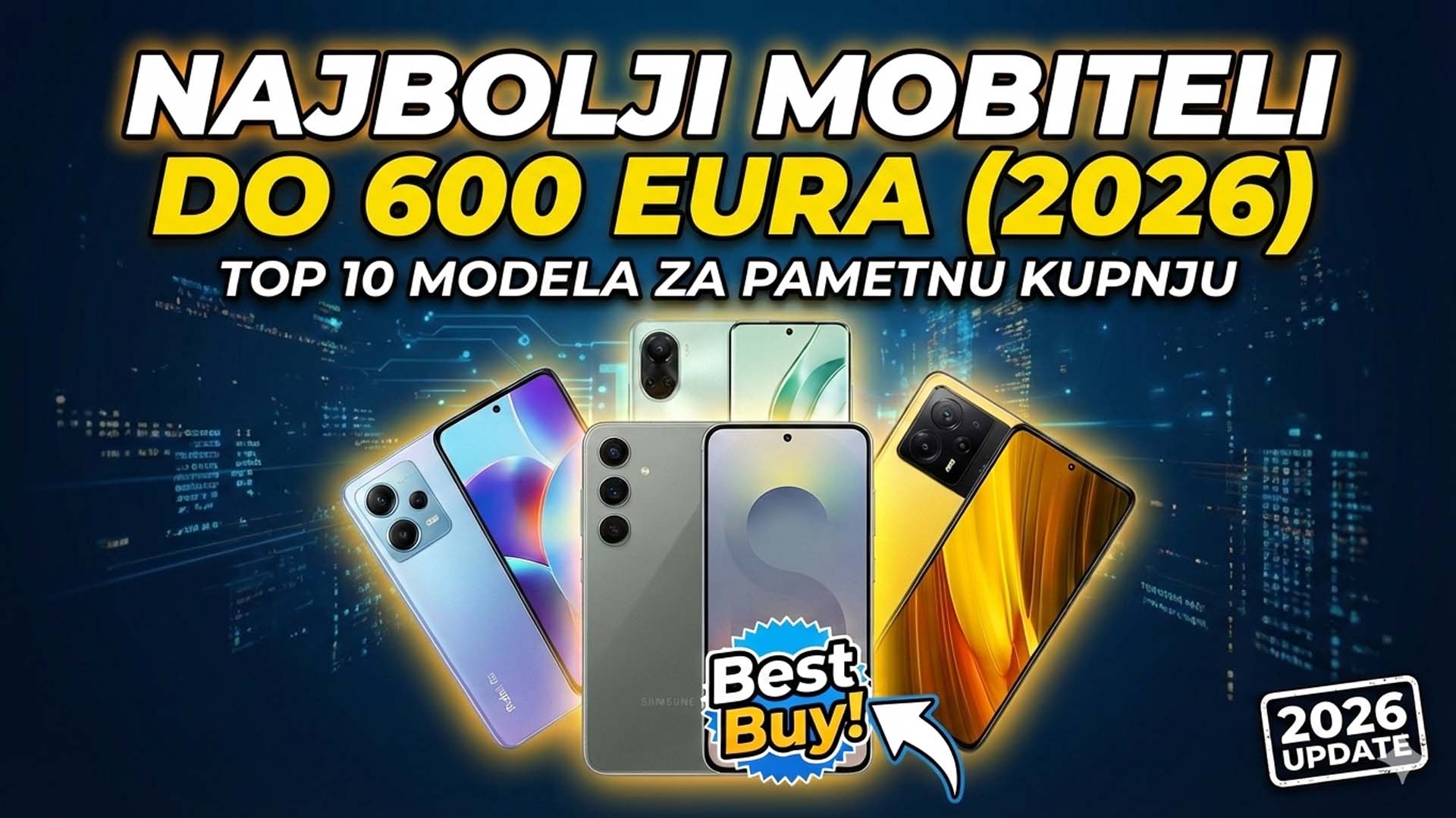 Najbolji mobiteli do 600 eura (2026) - Top 10 modela za pametnu kupnju. Slika prikazuje četiri pametna telefona: Samsung Galaxy S25 FE s oznakom Best Buy, Redmi Note 15 Pro+, POCO F8 Pro i Honor 400 na tamnoj futurističkoj pozadini.
