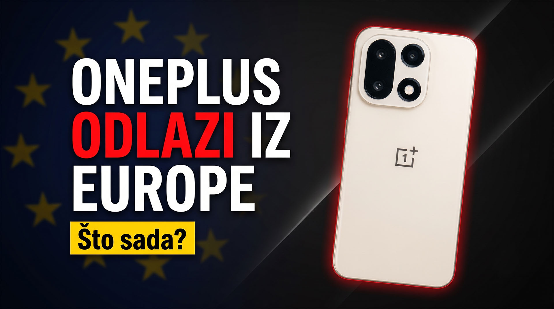 OnePlus potvrdio povlačenje iz Europe i Sjeverne Amerike — donosimo što to znači za vaš telefon. OnePlus se povlači iz Europe — OnePlus 15 telefon uz naslov "OnePlus odlazi iz Europe"